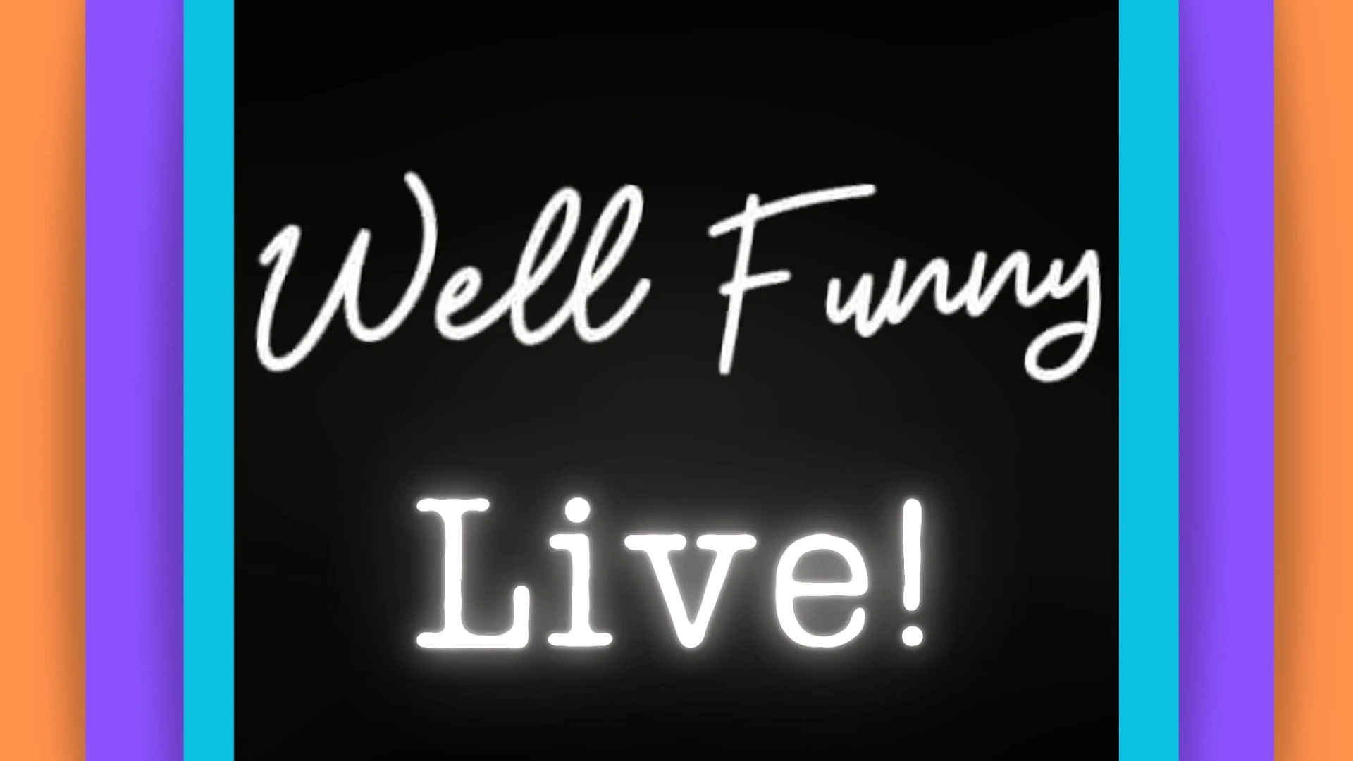 Well Funny Live