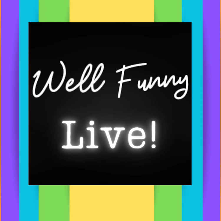 Well Funny Live