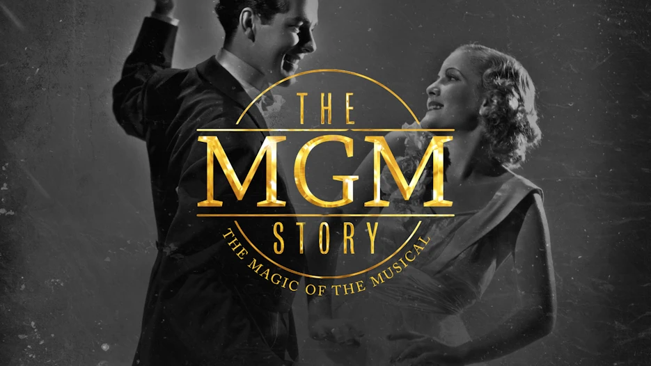The MGM Story - The Magic of the Musical