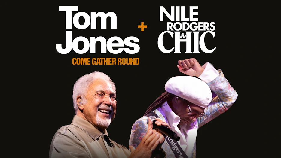 Tom Jones + Nile Rodgers & CHIC