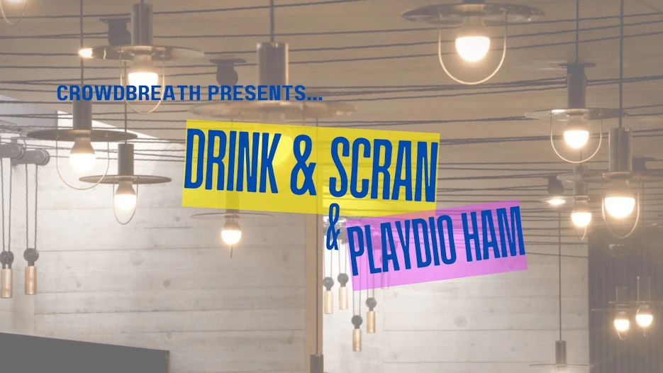 Drink & Scran & Playdio Ham