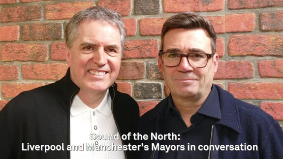 Sound of the North - Liverpool and Manchester's Mayors in conversation