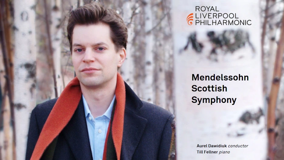 Royal Liverpool Philharmonic Orchestra & Till Fellner - Mendelssohn Scottish Symphony