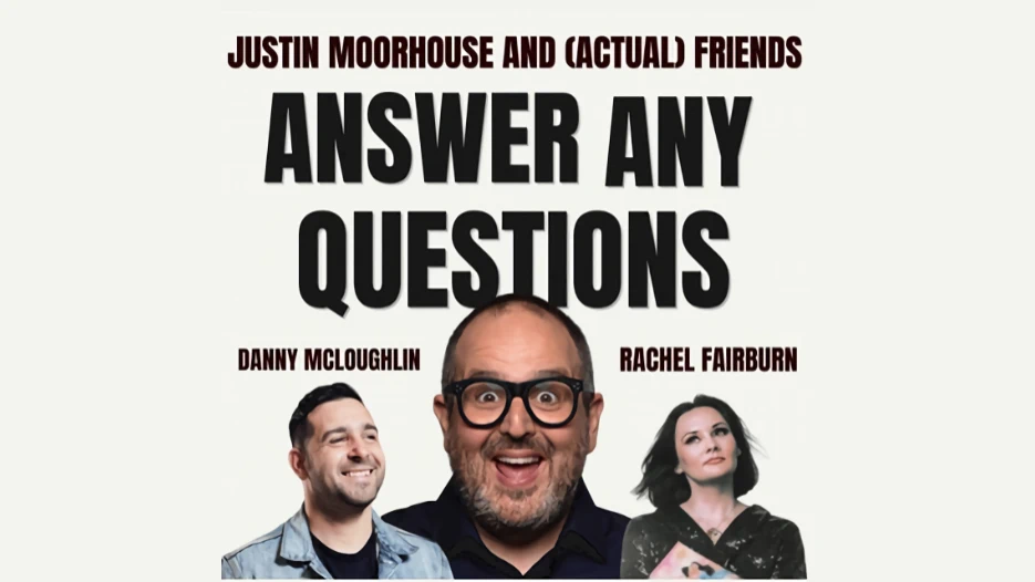 Justin Moorhouse & (Actual) Friends - Answer Any Question