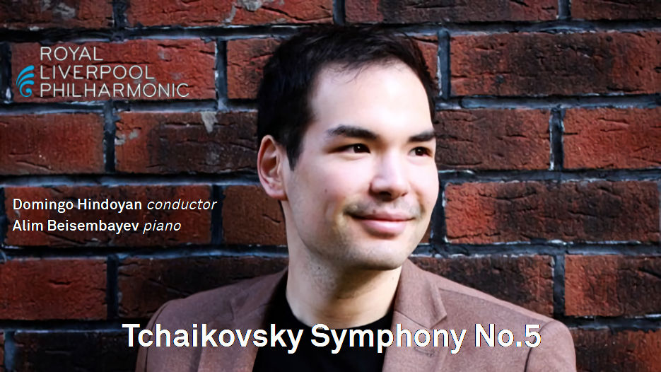 Royal Liverpool Philharmonic Orchestra & Alim Beisembayev - Tchaikovsky's Symphony No.5