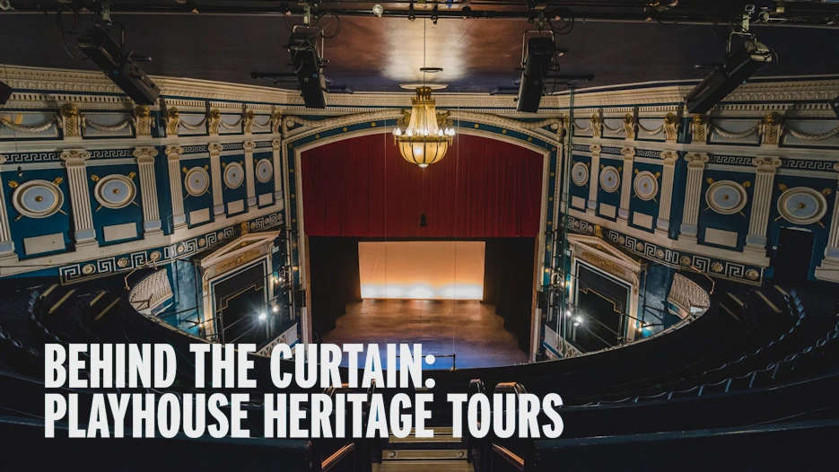 Behind the Curtain - Playhouse Heritage Tours