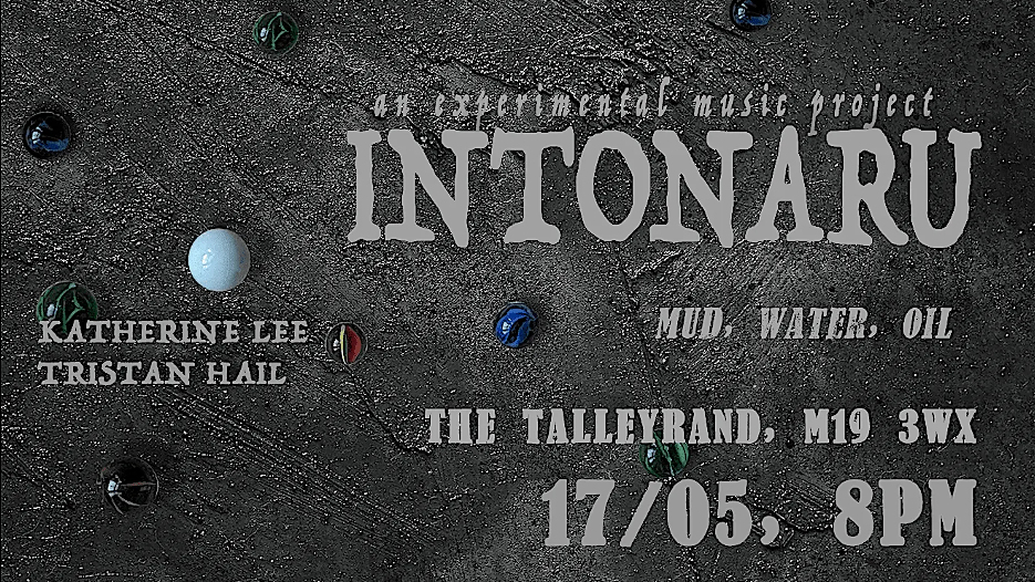 INTONARU presents Mud, Water, Oil