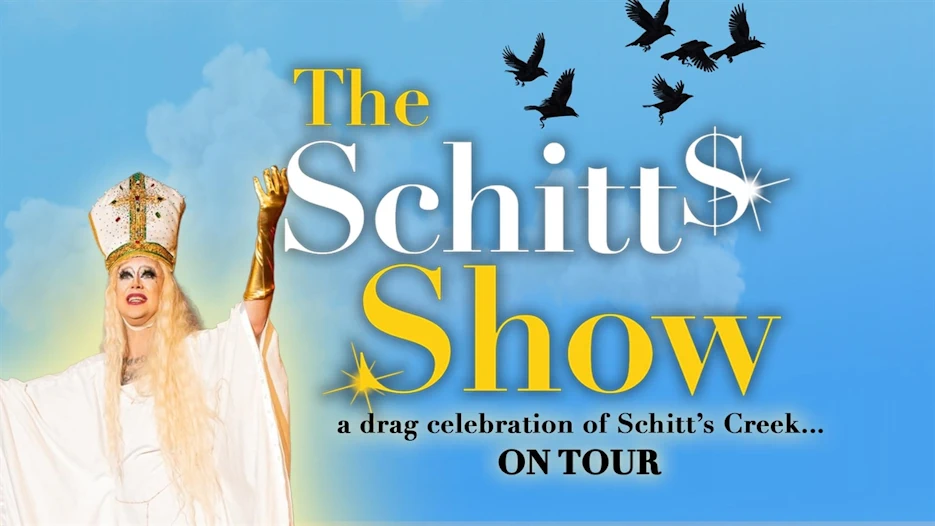 The Schitt's Show - A Drag Celebration of Schitt's Creek