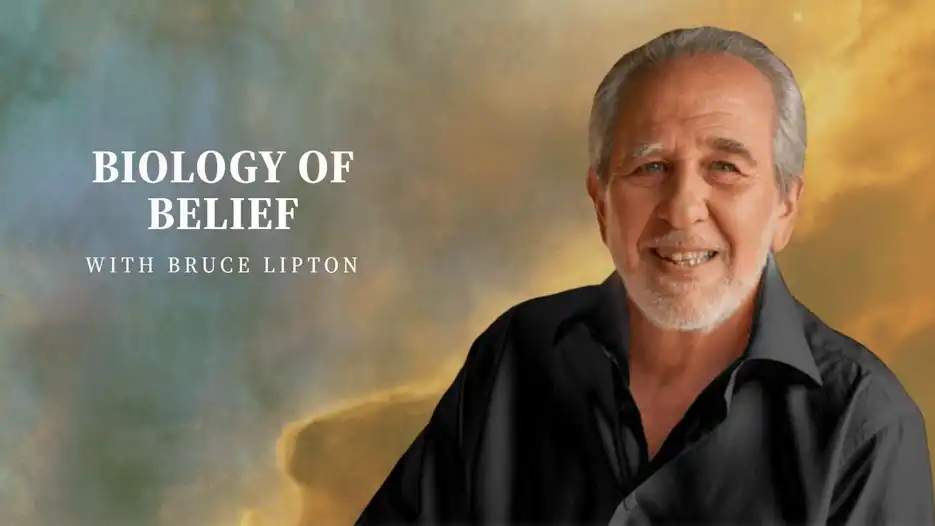 Biology Of Belief With Bruce Lipton