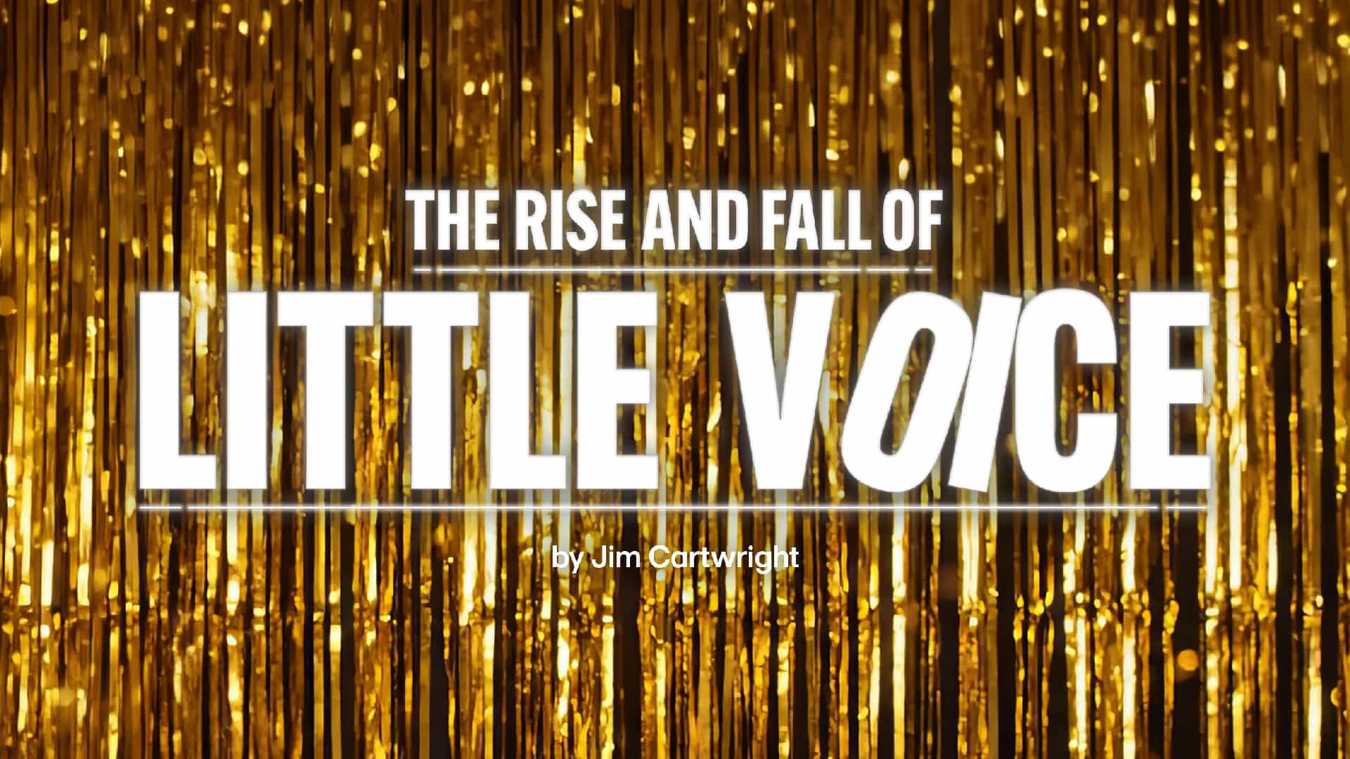 The Rise and Fall of Little Voice