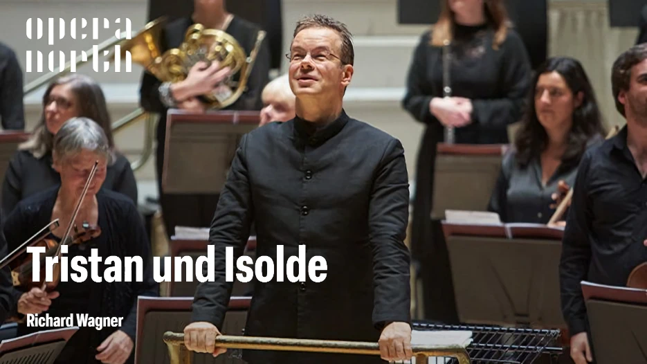 Opera North - Tristan and Isolde
