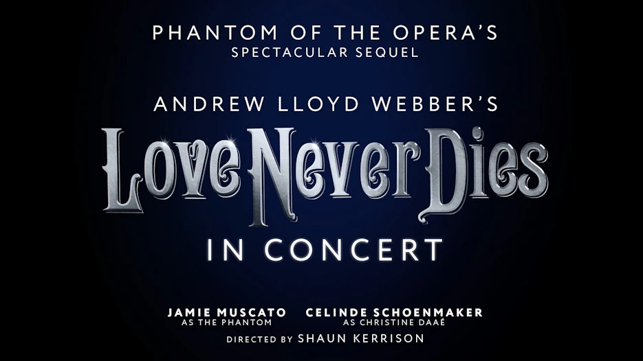 Love Never Dies in Concert