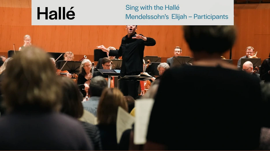 Sing with the Hallé - Mendelssohn's Elijah Participants Ticket