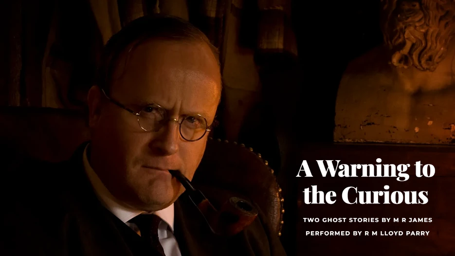 A Warning to The Curious - Two Ghost Stories by MR James