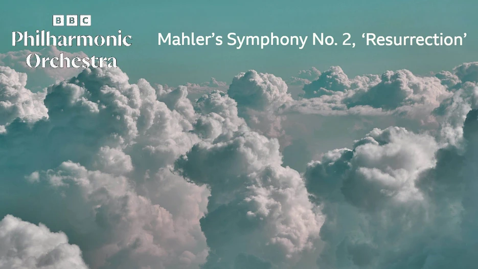 BBC Philharmonic - Mahler's Symphony No 2 Resurrection