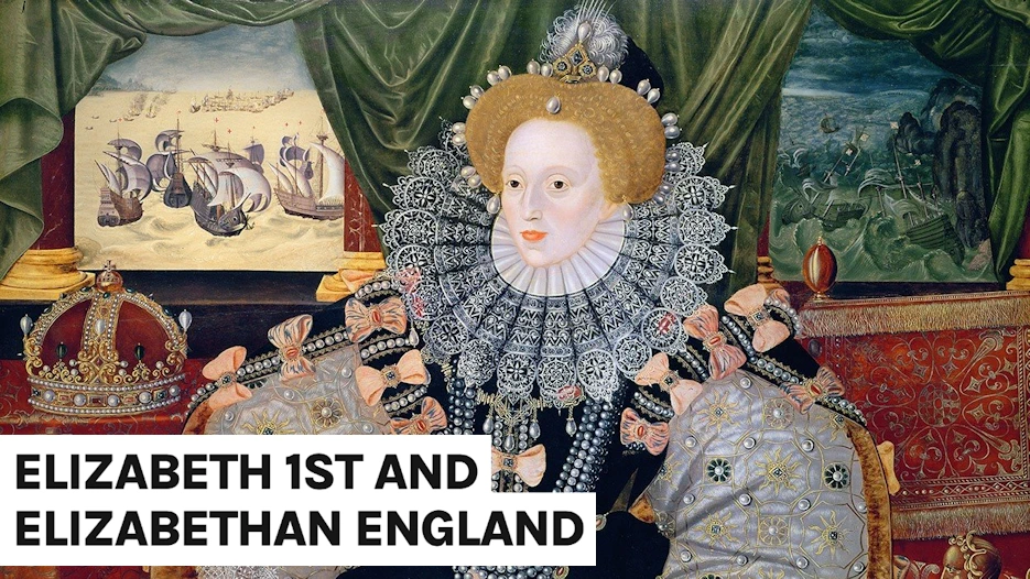 Elizabeth 1st and Elizabethan England