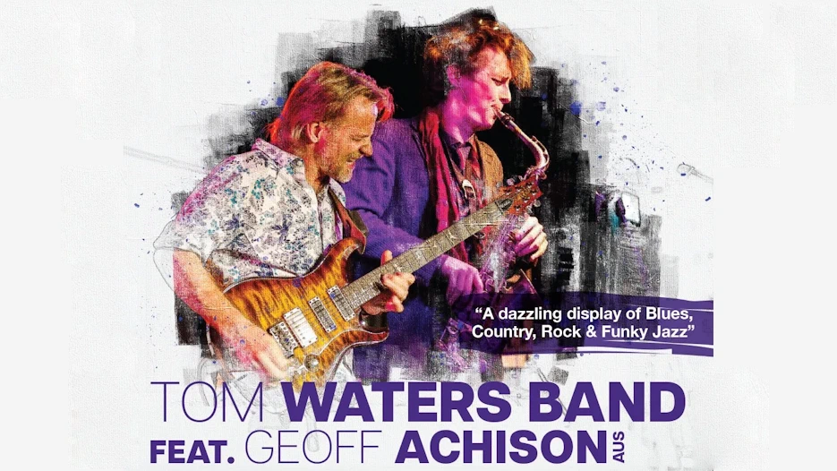Tom Waters Band Featuring Geoff Achison
