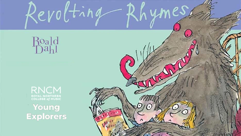 RNCM Young Explorers - Roald Dahl's Revolting Rhymes Part 2