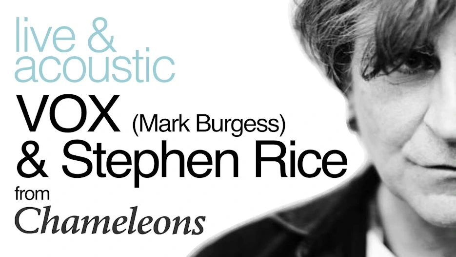 Vox & Stephen Rice (Chameleons)