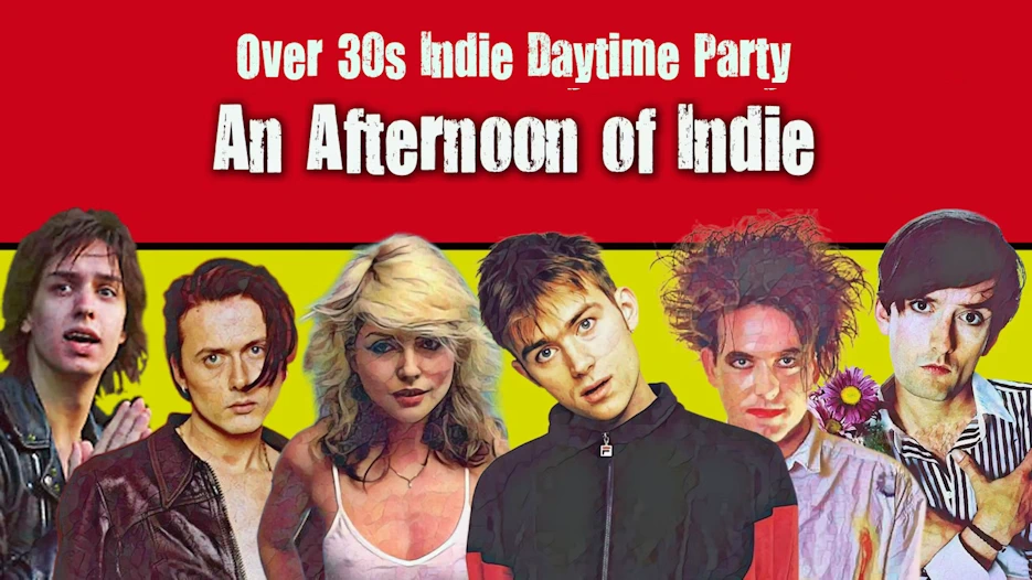 An Afternoon of Indie - Over 30s Indie Daytime Party