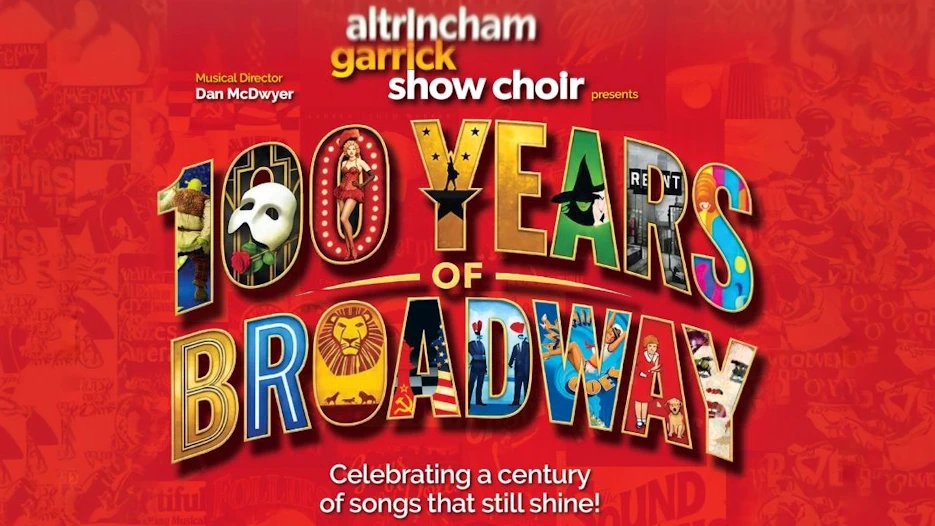 Altrincham Garrick Show Choir & The Untold Orchestra - 100 Years of Broadway
