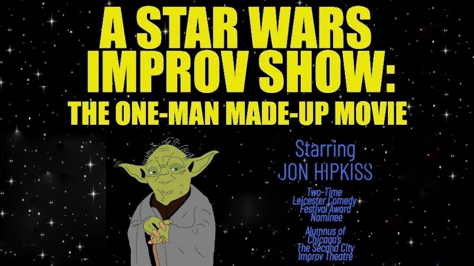 A Star Wars Improv Show - The One-Man Made-up Movie Parody