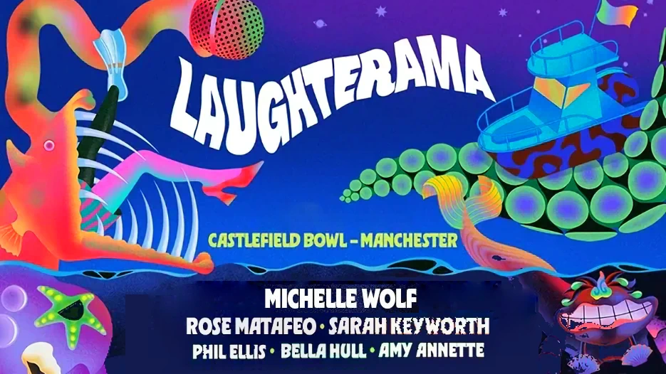 Laughterama - Michelle Wolf + Rose Matafeo + more