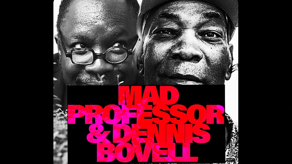 Mad Professor + Dennis Bovell