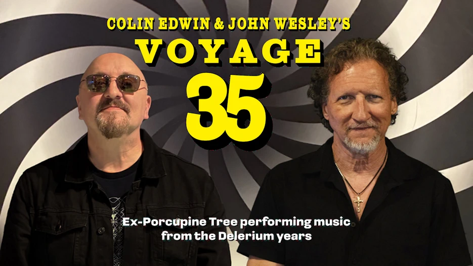 Colin Edwin & John Wesley's Voyage 35 (Porcupine Tree)