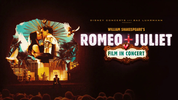 William Shakespeare's Romeo + Juliet Film in Concert