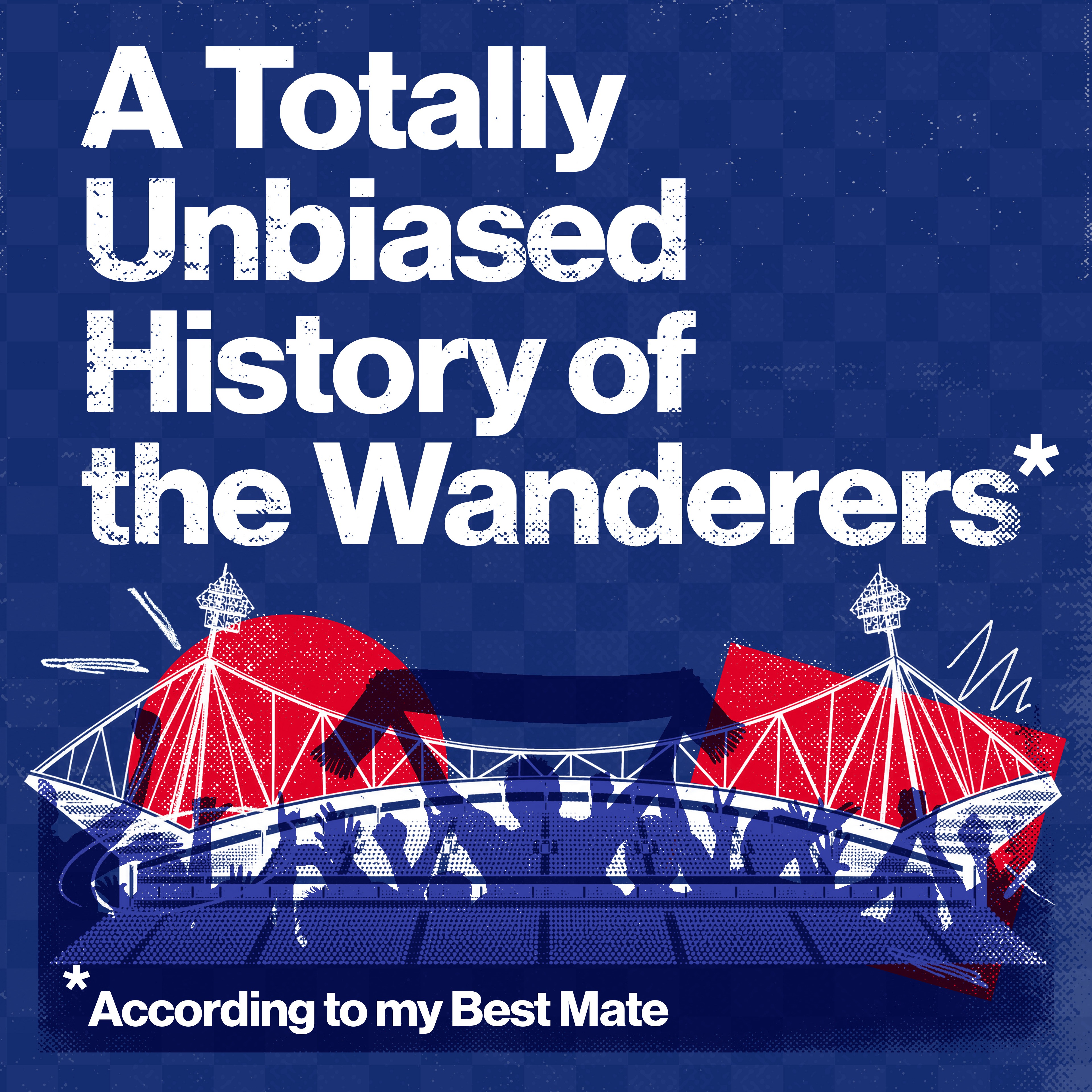 A Totally Unbiased History of the Wanderers