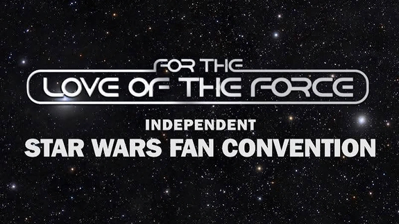 For the Love of the Force - Independent Star Wars Convention