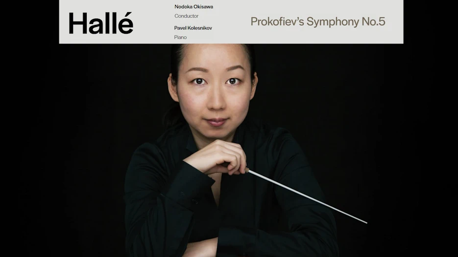 Hallé & Pavel Kolesnikov - Prokofiev's Symphony No 5