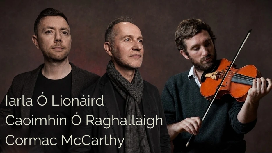 Iarla O Lionaird, Caoimhín O Raghallaigh & Cormac McCarthy