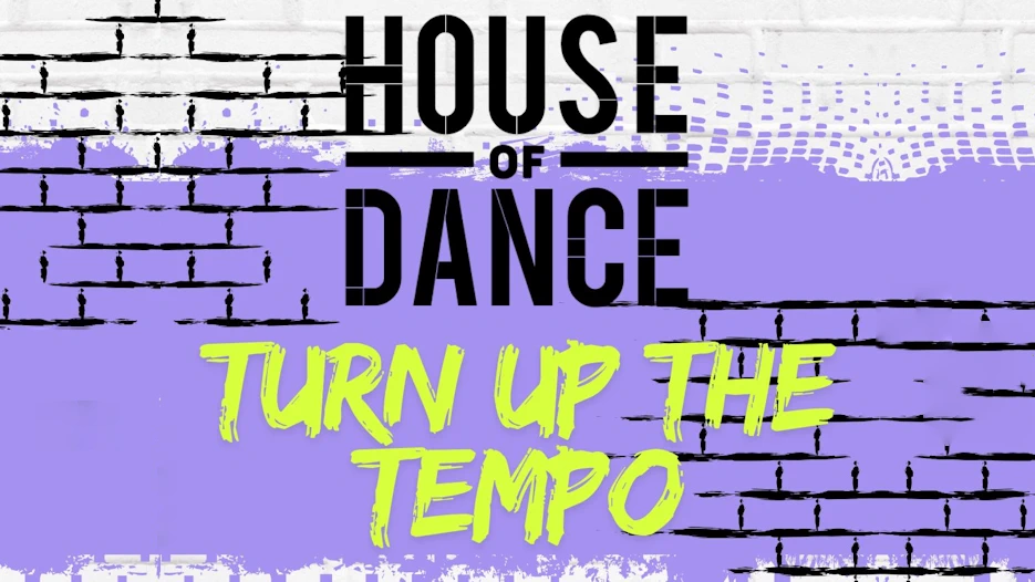 House of Dance - Turn up The Tempo