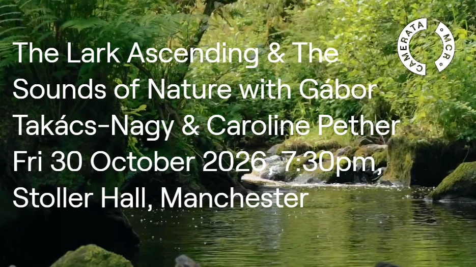 Manchester Camerata - The Lark Ascending & The Sounds of Nature
